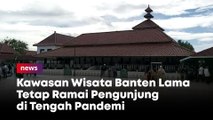 Kawasan Wisata Banten Lama Tetap Ramai Pengunjung di Tengah Pandemi