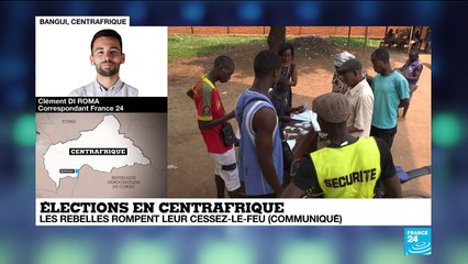 Présidentielle en Centrafrique : les rebelles rompent leur cessez-le-feu