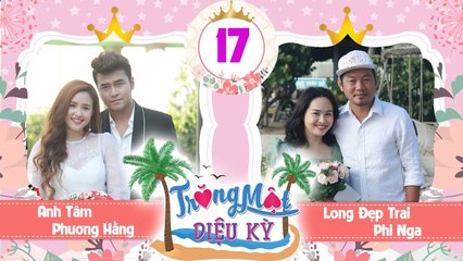 TRĂNG MẬT DIỆU KỲ #17 FULL | Út Minh GẠO NẾP GẠO TẺ khóc hết nước mắt vì đoạn clip bí mật của chồng
