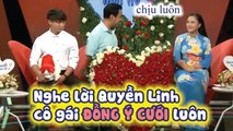 Cô gái NGHE LỜI Quyền Linh CHẤP NHẬN BẤM NÚT cưới liền dù chưa gặp mặt bạn trai HAI BÊN NHẬN SUI GIA