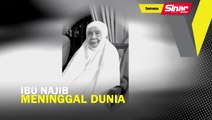 Ibu Najib meninggal dunia
