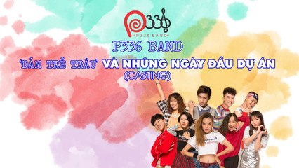 P336 |  ĐÁM TRẺ TRÂU và những ngày đầu dự án - P336 Band
