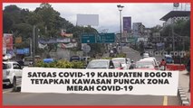 Satgas Covid-19 Kabupaten Bogor Tetapkan Kawasan Puncak Zona Merah Covid-19