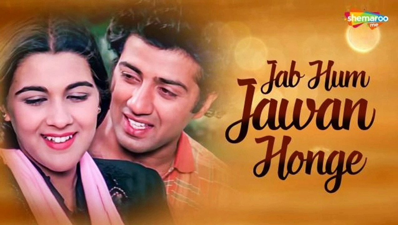 Jab Hum Jawan Honge Jane ahan Honge.