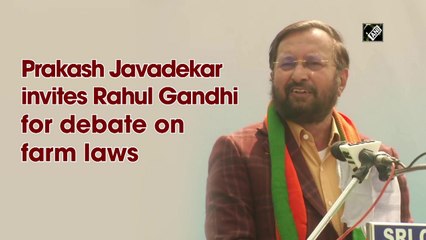 Prakash Javadekar invites Rahul Gandhi for debate on farm laws