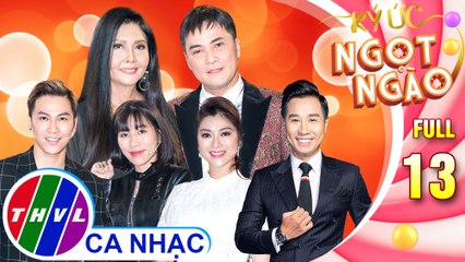Ký ức ngọt ngào - Tập 13 FULL: Danh ca Họa Mi và ca sĩ Chế Thanh