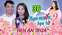 HẸN ĂN TRƯA #36 | Đả nữ Nam Định cực xinh tung cước hạ gục trái tim chàng đồng hương 