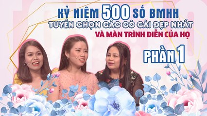 KỶ NIỆM 500 SỐ BMHH #PHẦN1 - Tuyển chọn các cô gái đẹp nhất BMHH và màn trình diễn của họ 