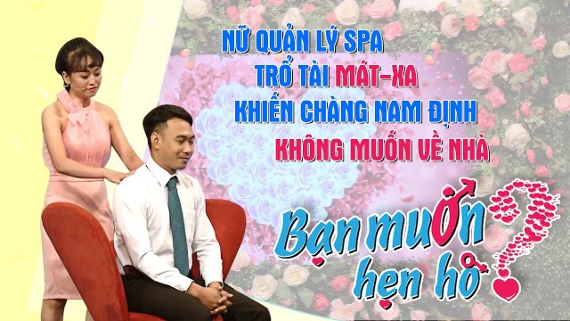 Nữ quản lý SPA xinh xắn ngọt ngào trổ tài MÁT XA khiến chàng Nam Đinh PHÊ không muốn về
