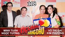 MẸ CHỒNG - NÀNG DÂU #118 UNCUT | Ngọc Tưởng hiền như đất được BỐ VỢ lạnh lùng thương vô điều kiện 