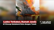 Ludes Terbakar, Rumah Janda di Ciracap Sukabumi Rata dengan Tanah