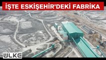 ETİ Maden Lityum üretim tesisi açıldı, tesis havadan görüntülendi