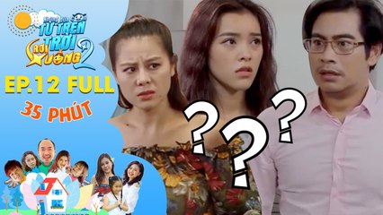 NHỮNG ĐỨA CON TỪ TRÊN TRỜI RƠI XUỐNG 2 – EP.12 (FULL 35MINS) | Gina M bị ba mẹ nghi MANG THAI 