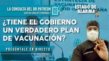 EN DIRECTO | La CONSULTA del DR. PATREON - ¿Tiene el GOBIERNO un VERDADERO PLAN de VACUNACIÓN?