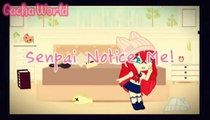 Senpai Notice Me || GCMV || Gacha Club Music Video