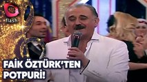 Faik Öztürk'ten Potpuri!