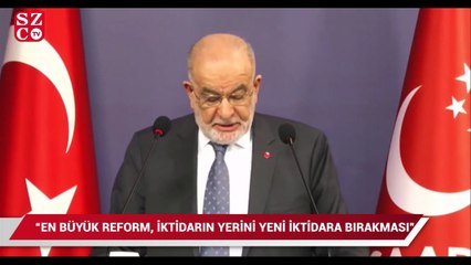 Karamollaoğlu: En büyük reform, iktidarın yerini yeni bir iktidara terk etmesi olmalıdır