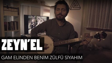 Zeyn'el - Gam Elinden Benim Zülfü Siyahım