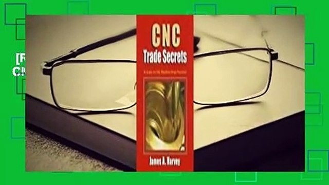 [Read] CNC Trade Secrets: A Guide to CNC Machine Shop Practices Review