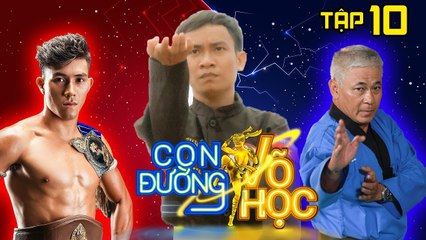 CON ĐƯỜNG VÕ HỌC | CDVH #10 FULL | Duy Nhất ra đồng luyện Long Hổ Đăng Môn (Đoàn Tâm Ảnh) | 050518