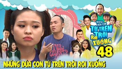 NHỮNG ĐỨA CON TỪ TRÊN TRỜI RƠI XUỐNG | TẬP 48 |Lê Lộc khóc cạn nước mắt nghe Tiến Luật kể chuyện xưa