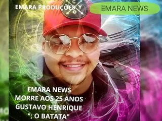 ADEUS A GUSTAVO HENRIQUE"O BATATA"-EMARA NEWS