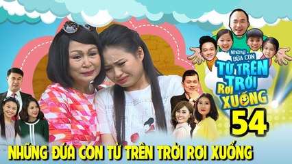 NHỮNG ĐỨA CON TỪ TRÊN TRỜI RƠI XUỐNG | TẬP 54 | Lê Lộc đoàn tụ mẹ sau 20 năm xa cách 