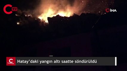 Hatay’daki yangın altı saatte söndürüldü