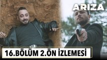 Arıza 16. Bölüm 2. Ön İzlemesi | 