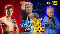 CON ĐƯỜNG VÕ HỌC | CDVH #15 FULL | Tuyệt kỹ môn phái Kim Ô thu hút ĐỘC CÔ CẦU BẠI Duy Nhất 