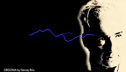 GERVAY BRIO feat WILHELM REICH _ ORGONIA _ Official Clip
