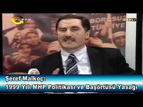 Şeref Malkoç 1999 Yılı MHP Politikası ve Başörtüsü Yasağı