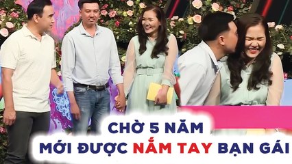Chờ 5 NĂM được NẮM TAY BẠN GÁI, chàng trai U31 RUN BẦN BẬT hôn nàng CÁI RẸT làm Quyền Linh MỪNG RỠ