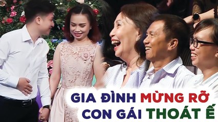 Con gái U35 Ế BỀN VỮNG được bạn trai SOÁI CA HÔN khiến cả gia đình KHẤN KHÍCH reo hò CỔ VŨ tưng bừng
