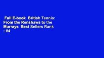 Full E-book  British Tennis: From the Renshaws to the Murrays  Best Sellers Rank : #4