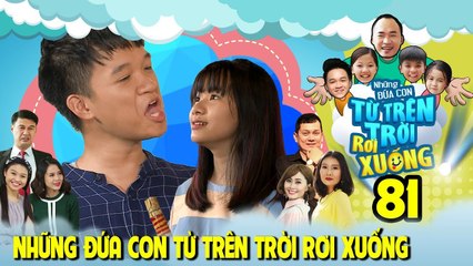 NHỮNG ĐỨA CON TỪ TRÊN TRỜI RƠI XUỐNG | TẬP 81 | Kế hoạch lập công của Winner 