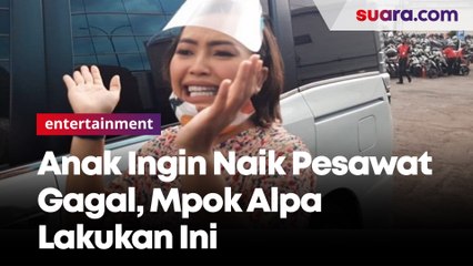 Anak Gagal Naik Pesawat karena Pademi, Mpok Alpa Ajak Muter-muter Naik Mobil