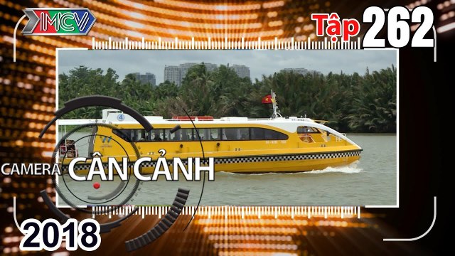 CAMERA CẬN CẢNH | Tập 262 FULL | Phao cứu sinh quan trọng - Cầu bộ hành hiện đại | 220718 ⭐