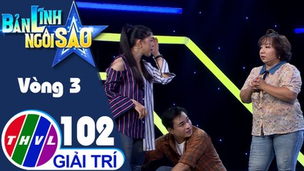 Bản lĩnh ngôi sao - Tập 102: Vòng 3 - Chinh phục đỉnh cao
