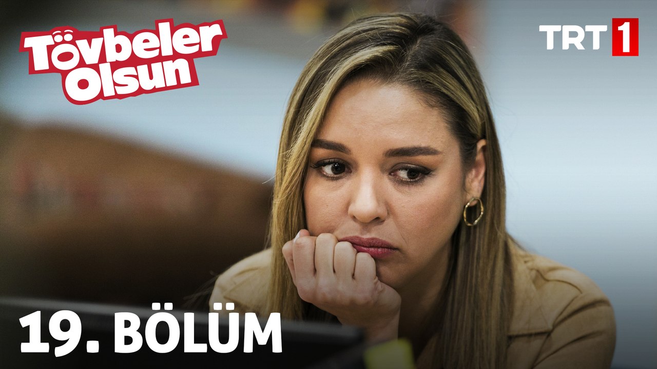 Tövbeler Olsun 19. Bölüm