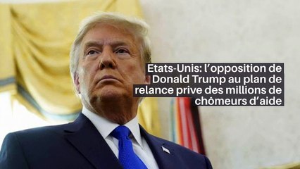 Etats-Unis: l’opposition de Donald Trump au plan de relance prive des millions de chômeurs d’aide_IN