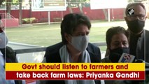 Govt should listen to farmers and take back farm laws: Priyanka Gandhi