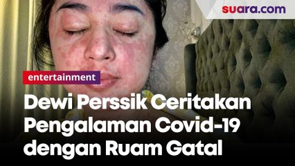 Ceritakan Pengalaman Covid-19 dengan Ruam Gatal, Dewi Perssik Mengaku Stres
