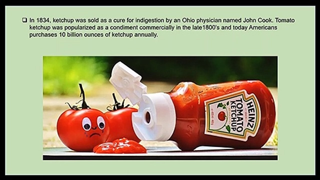 Ketchup was sold in the 1830s as medicine.