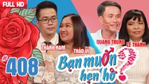 BẠN MUỐN HẸN HÒ #408 UNCUT | NHÌN MÔNG ra tính cách-bản sao Châu Tinh Trì tìm bạn gái KHÔNG HÔI NÁCH