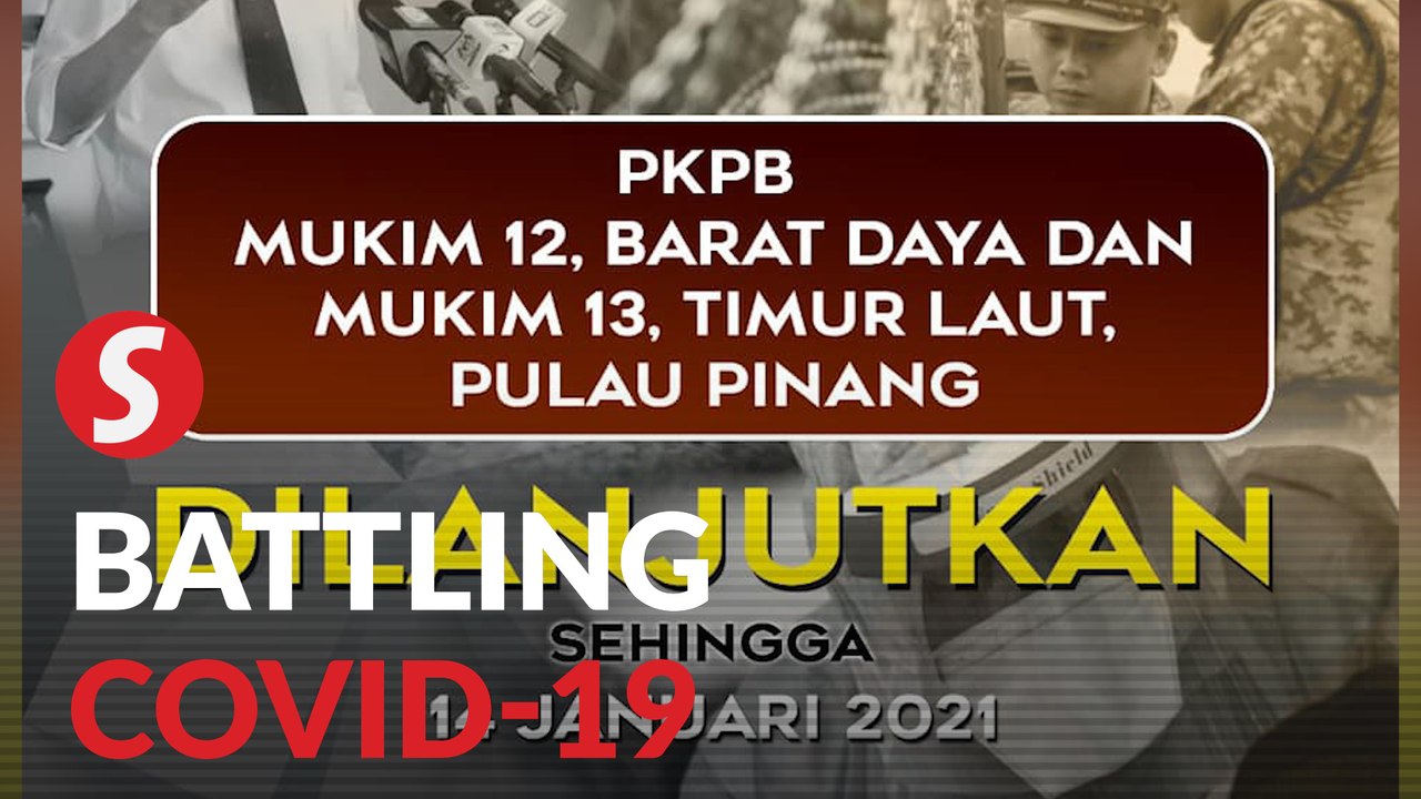 Penang: Conditional MCO in Mukim 12, 13 extended