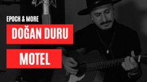 Doğan Duru - Motel (Epoch & More Konseri) #CanlıPerformans