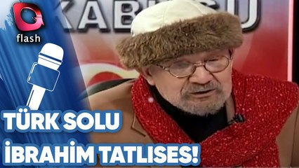Türk Solu Ve İbrahim Tatlıses!