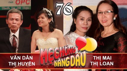 MẸ CHỒNG - NÀNG DÂU | Tập 76 UNCUT |Khóc thương bố chồng vất vả - Lo lắng con dâu ngoại hình quá già