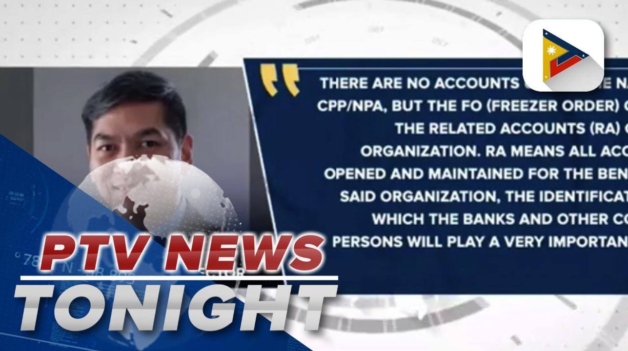 AMLC approves sanction freeze order on CPP-NPA bank accounts, assets